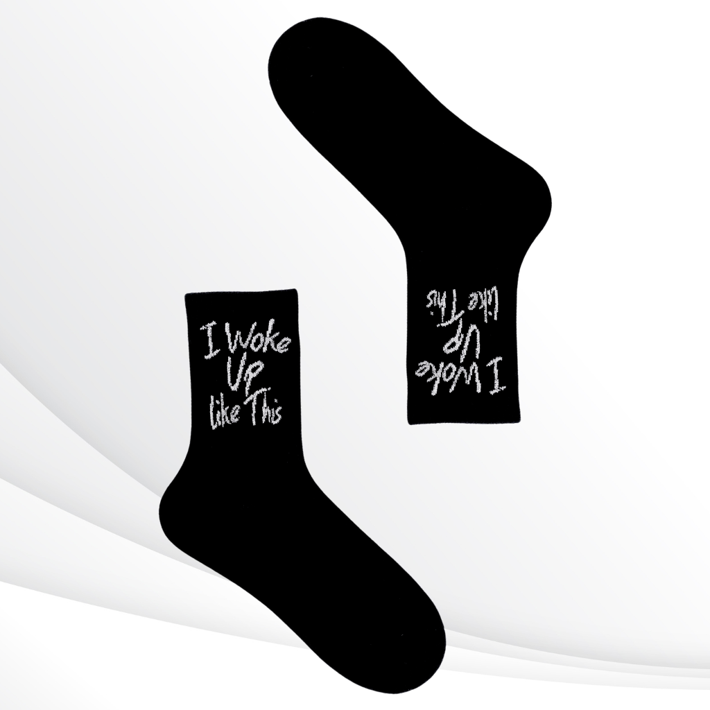 "I Woke Up Like This" Crew Socks