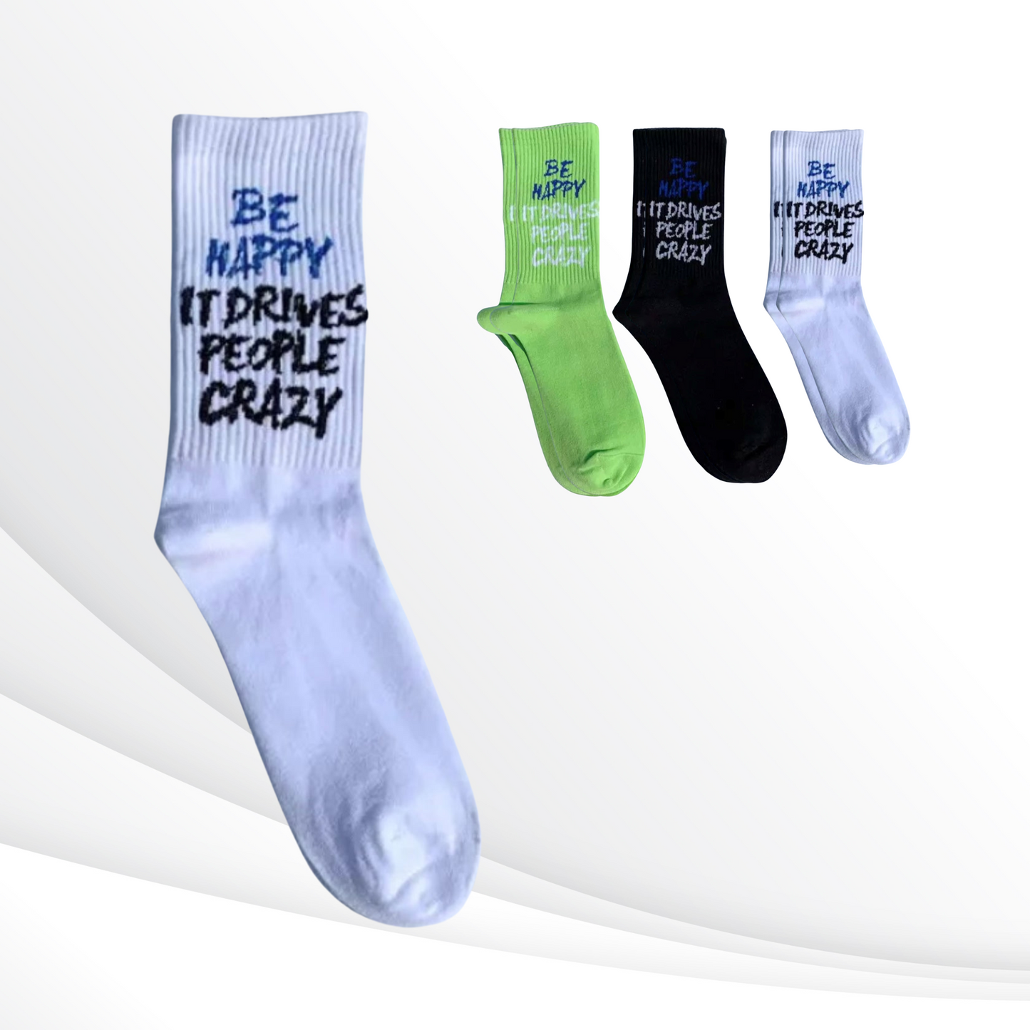 Be Happy It Drives People Crazy Crew Sock