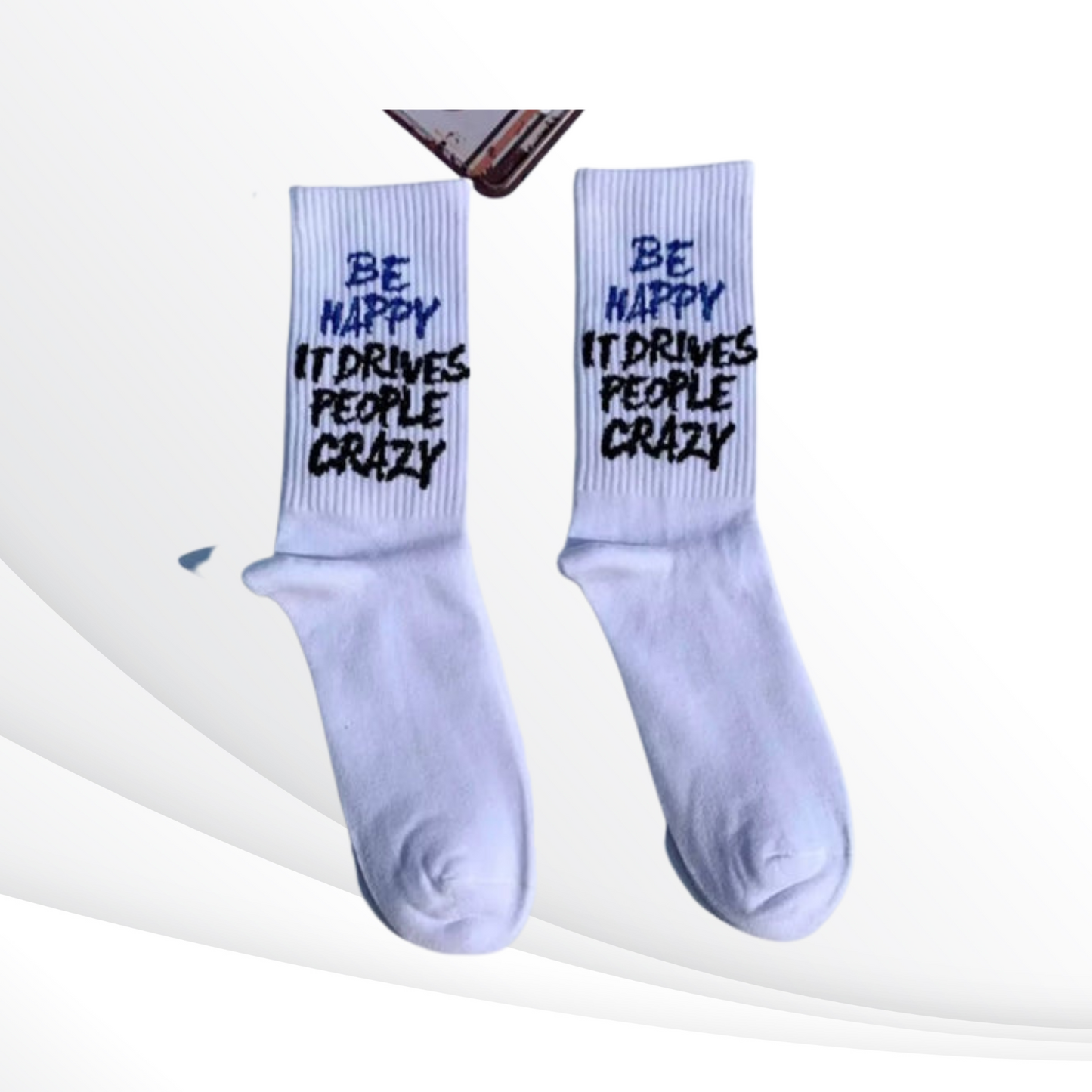 Be Happy It Drives People Crazy Crew Sock